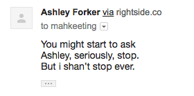 you might start to ask/Ashley, seriously, stop/but I shan't stop ever
