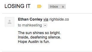 The sun shines so bright/inside deafening silence/hope austin is fun
