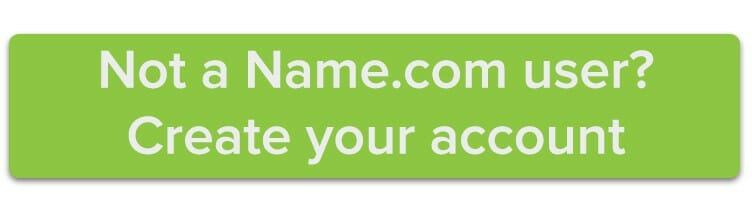 Not a Name.com user? Create your account