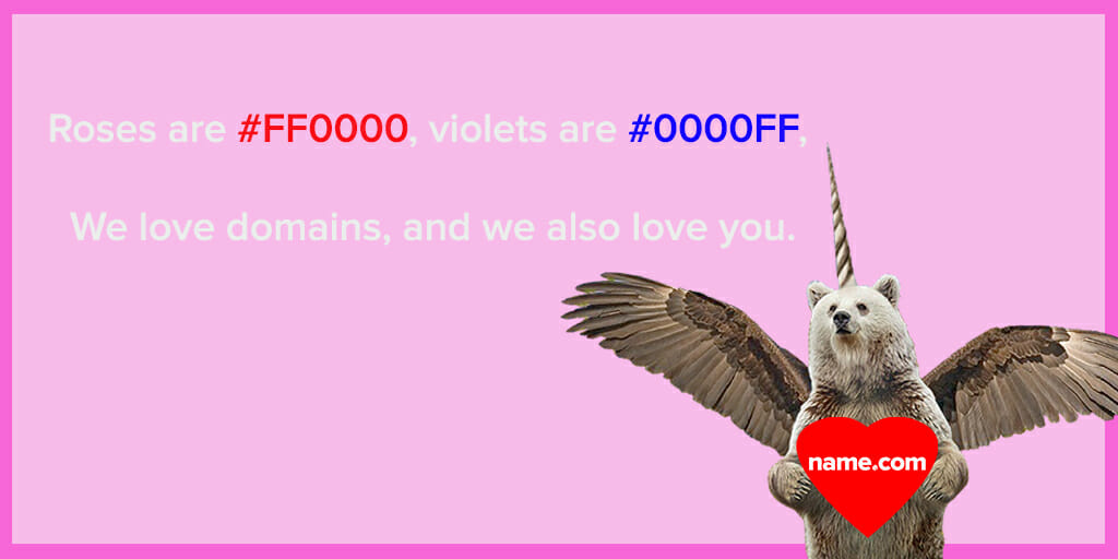 Roses are red, violets are blue, we love domains and we also love you